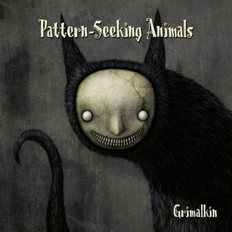 Pattern-Seeking Animals - Grimalkin